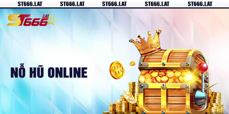 Nổ hũ - trúng lớn chỉ với cú quay nhẹ